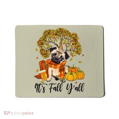 It's Fall Y'all Pug Dog Pumpkin Autumn Thanksgiving Mousepad
