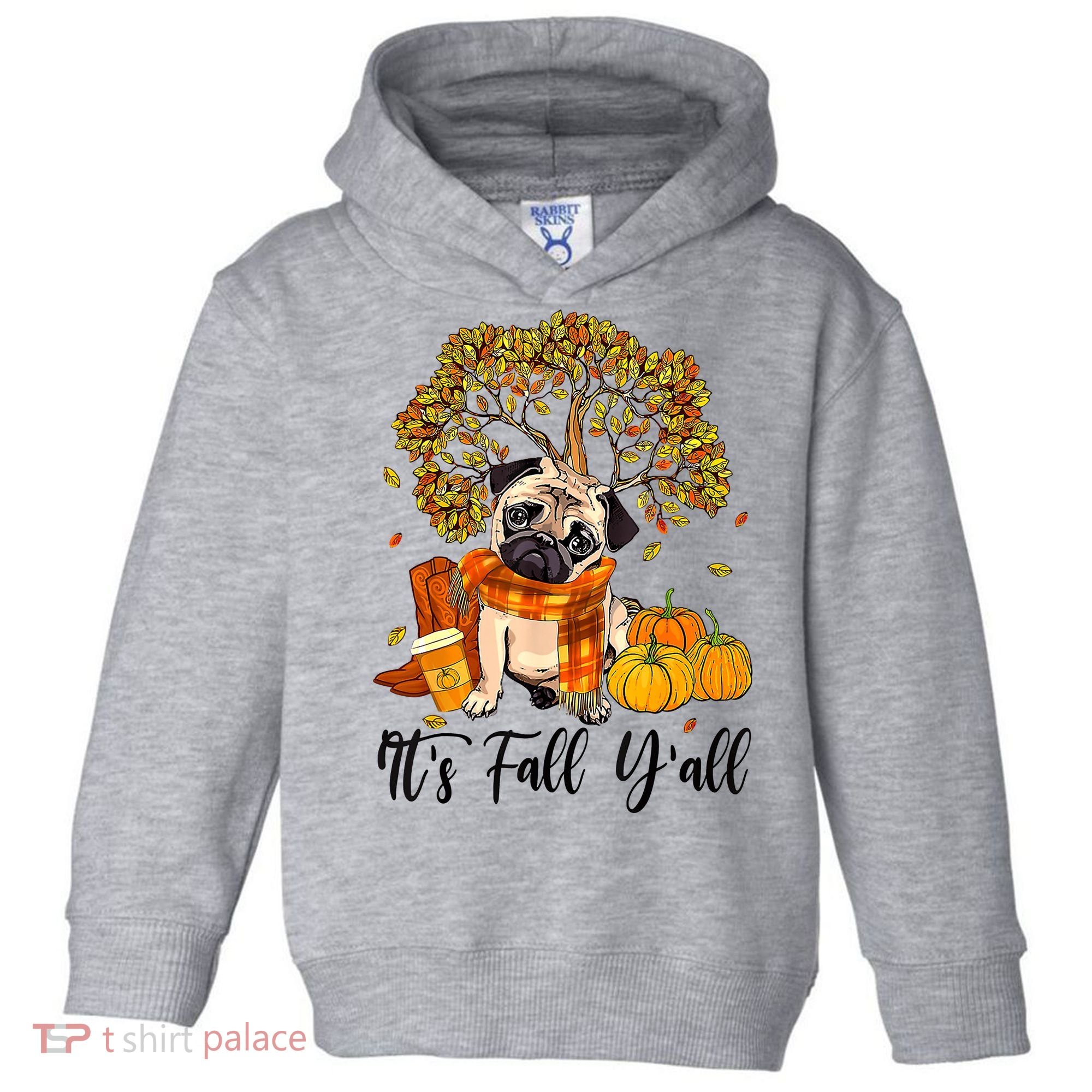 It's Fall Y'all Pug Dog Pumpkin Autumn Thanksgiving Toddler Hoodie