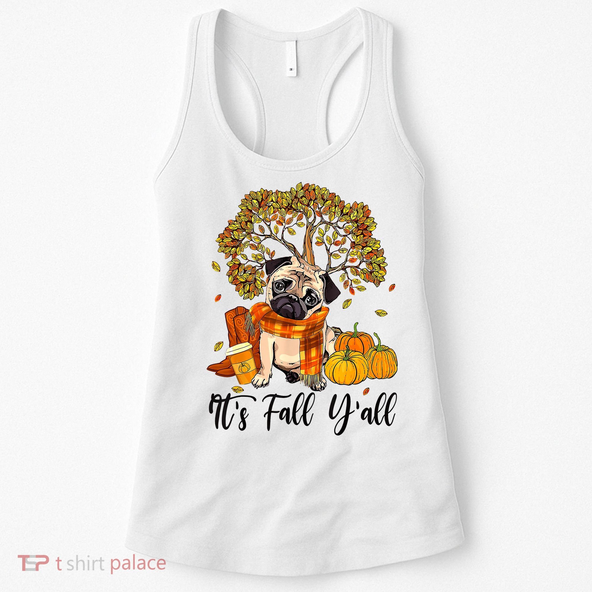 It's Fall Y'all Pug Dog Pumpkin Autumn Thanksgiving Women's Tank Top