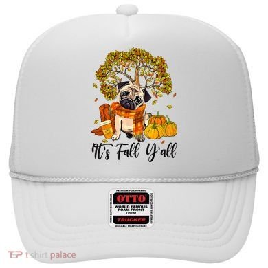 It's Fall Y'all Pug Dog Pumpkin Autumn Thanksgiving Hat