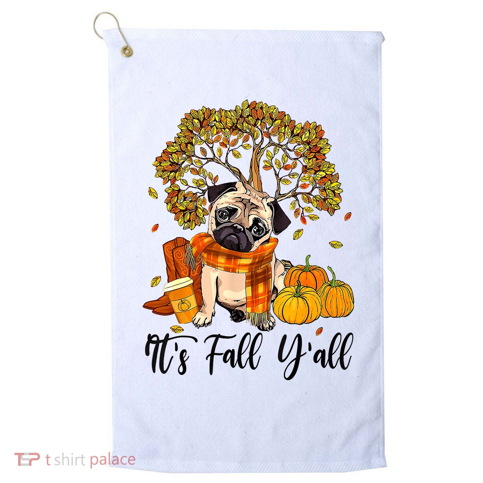 It's Fall Y'all Pug Dog Pumpkin Autumn Thanksgiving Golf Towel