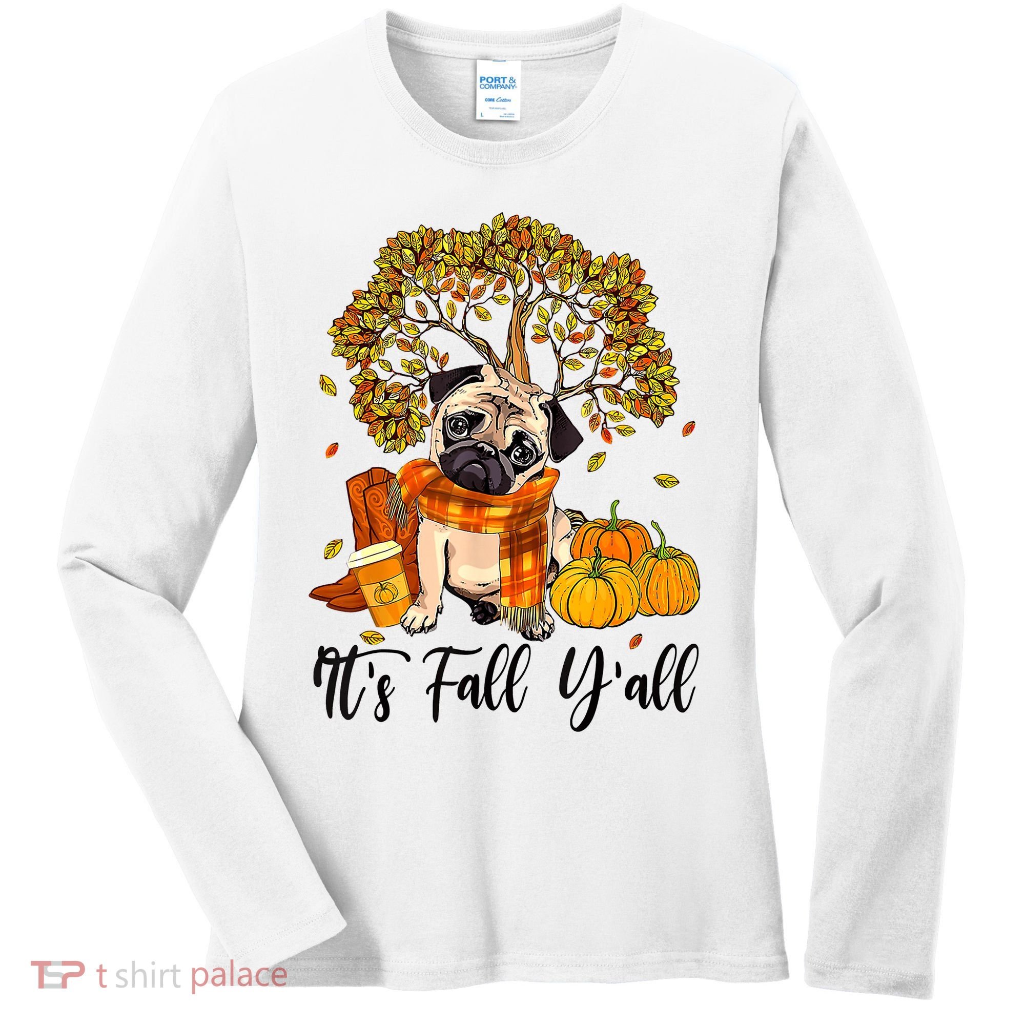 It's Fall Y'all Pug Dog Pumpkin Autumn Thanksgiving Women's Long Sleeve Shirt