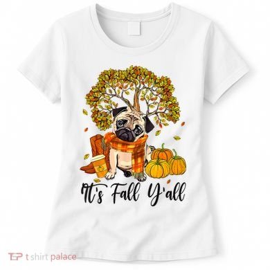 It's Fall Y'all Pug Dog Pumpkin Autumn Thanksgiving Women's T-Shirt