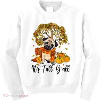 It's Fall Y'all Pug Dog Pumpkin Autumn Thanksgiving Kids Sweatshirt