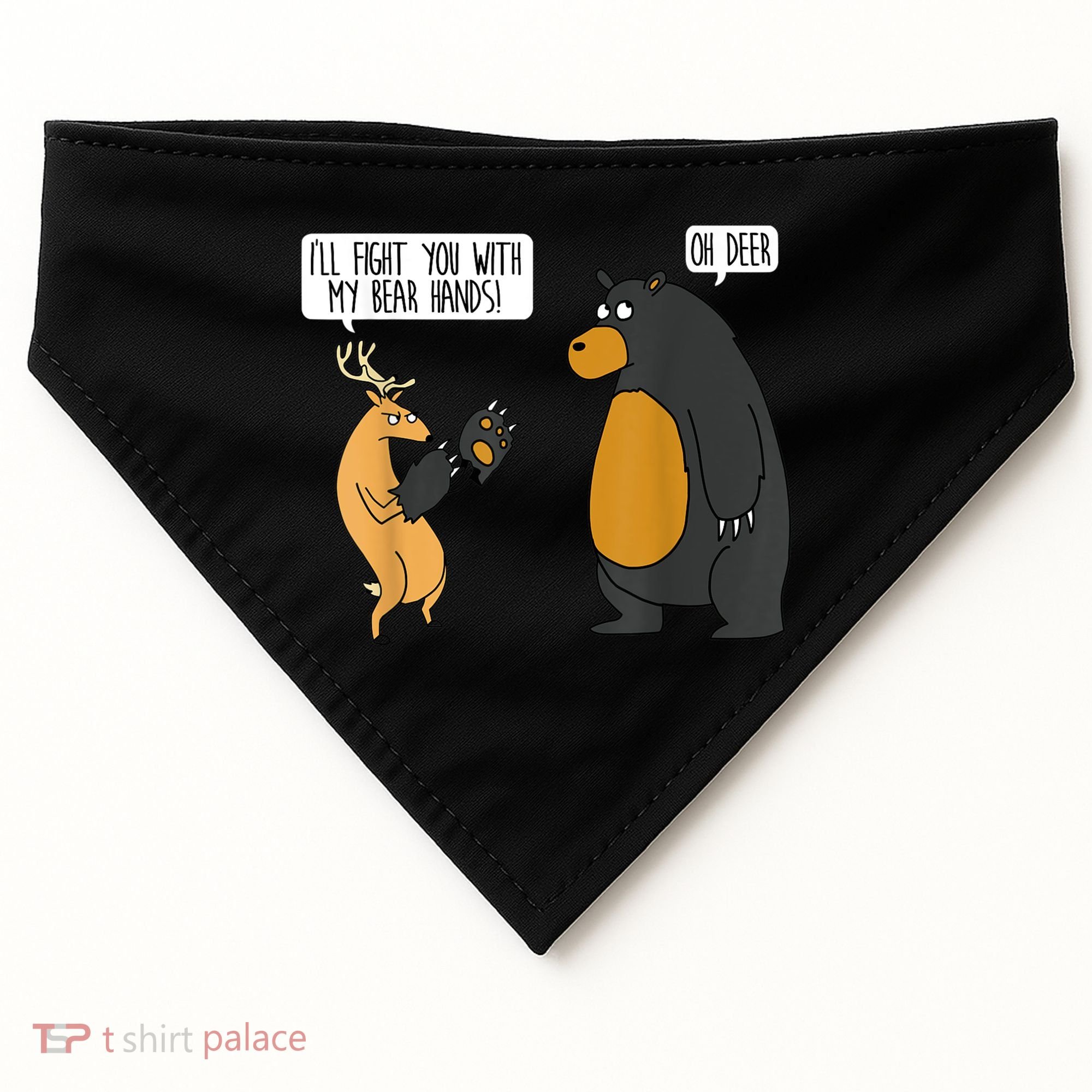 I'll Fight You With My Bear Hands Oh Deer Tee Funny Meme USA-Made Doggie Bandana