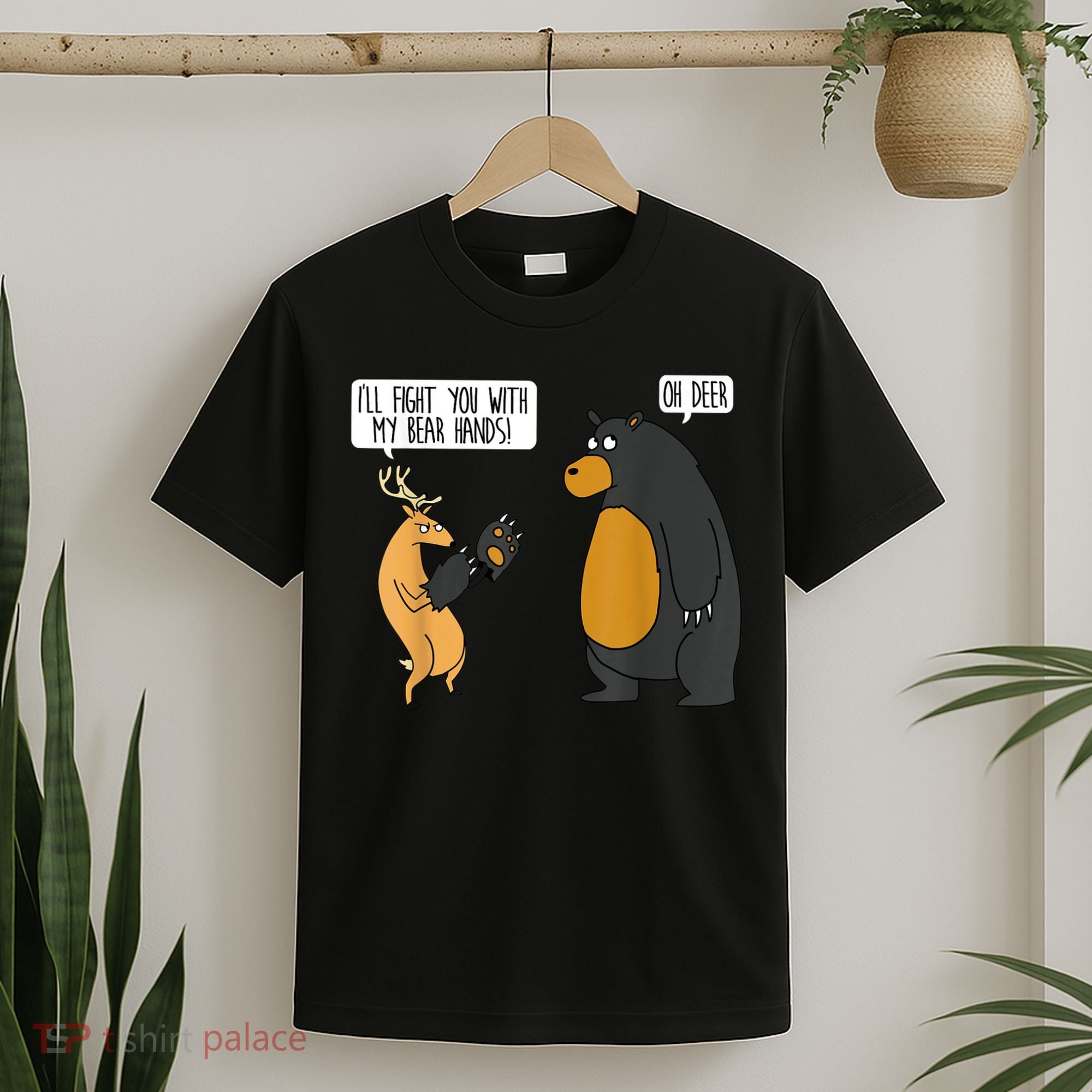 I'll Fight You With My Bear Hands Oh Deer Tee Funny Meme T-Shirt