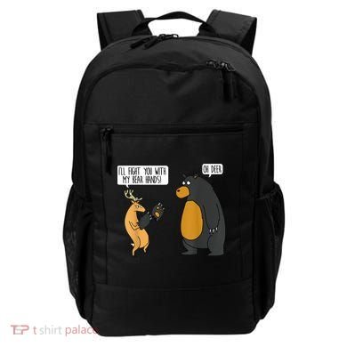 I'll Fight You With My Bear Hands Oh Deer Tee Funny Meme Backpack