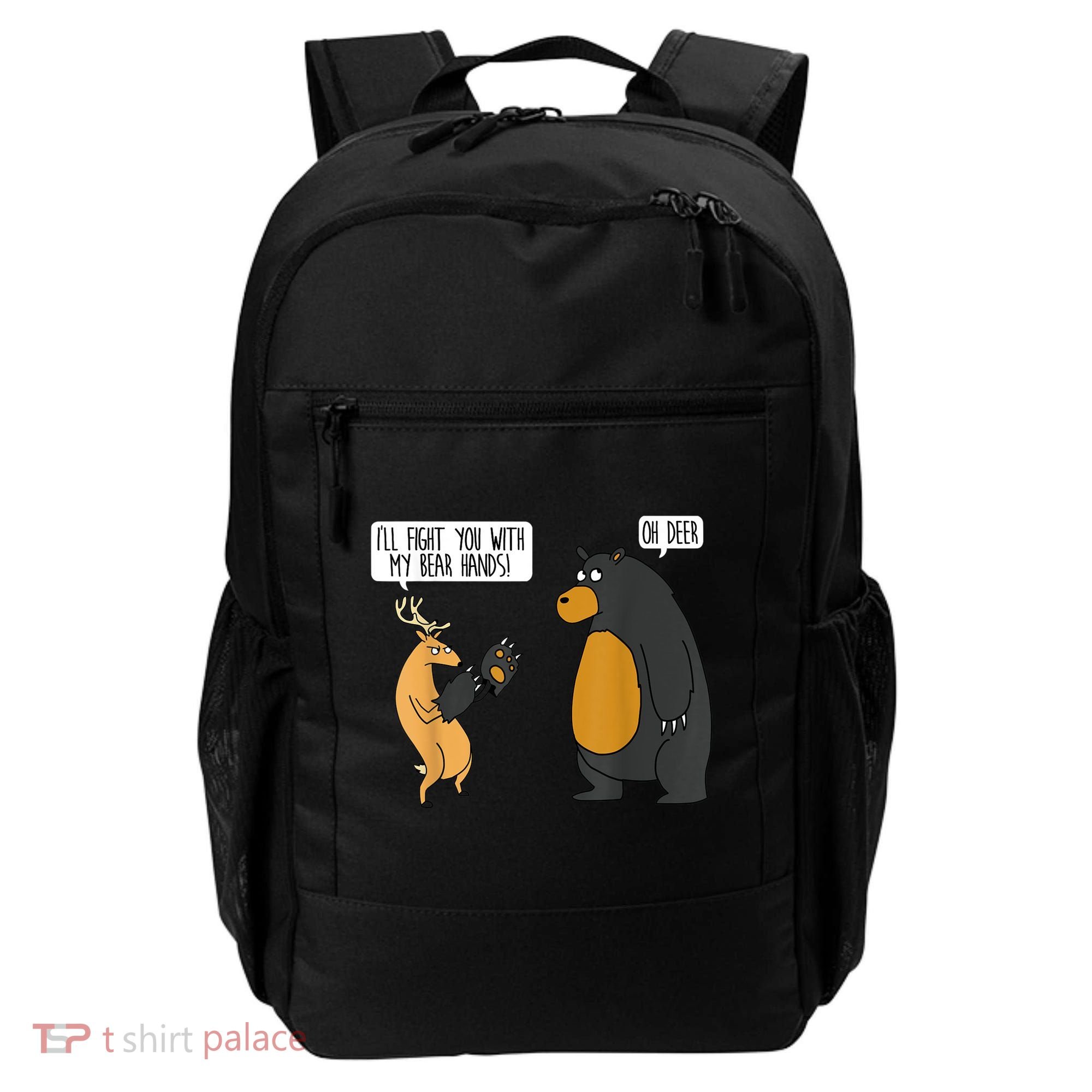 I'll Fight You With My Bear Hands Oh Deer Tee Funny Meme Backpack