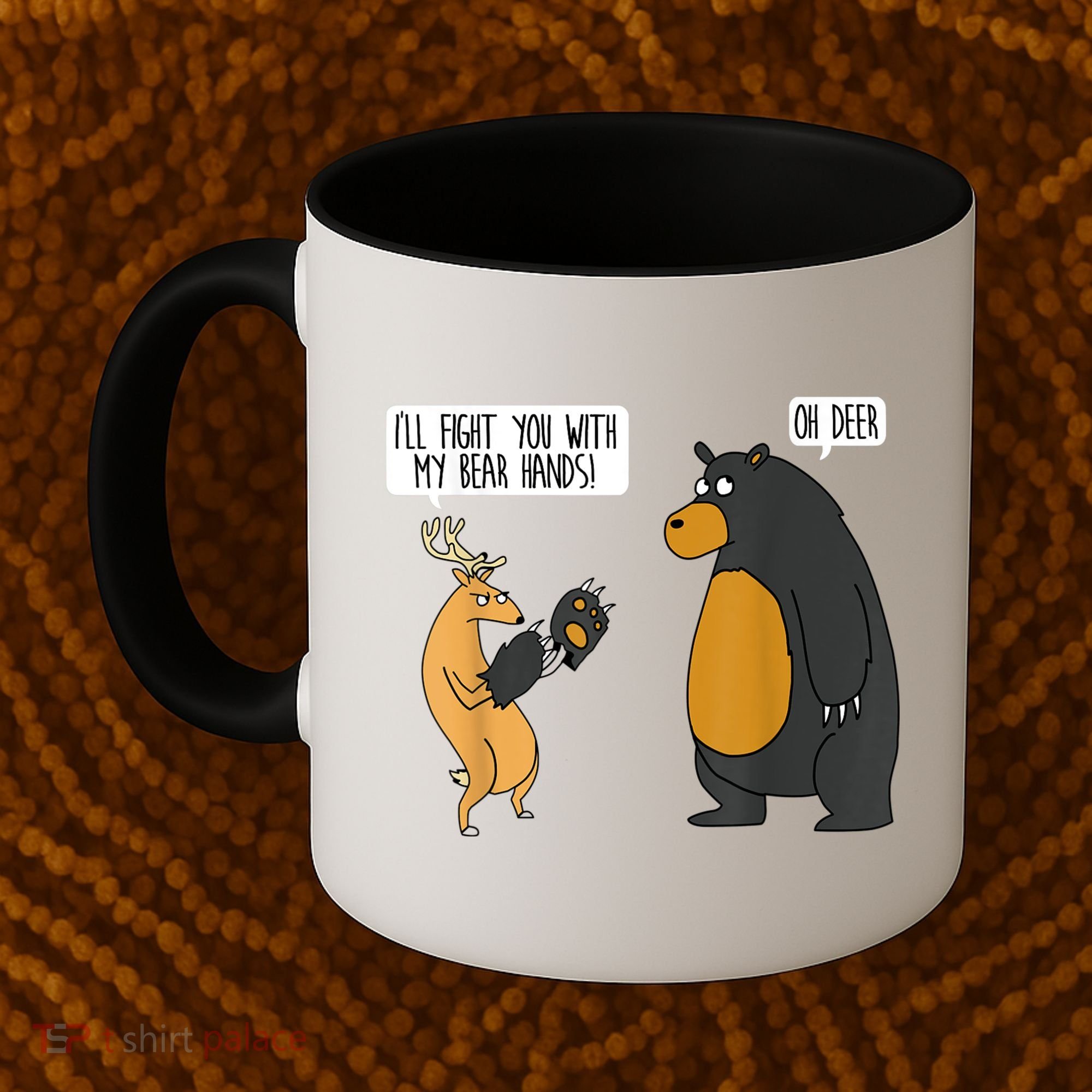 I'll Fight You With My Bear Hands Oh Deer Tee Funny Meme Coffee Mug