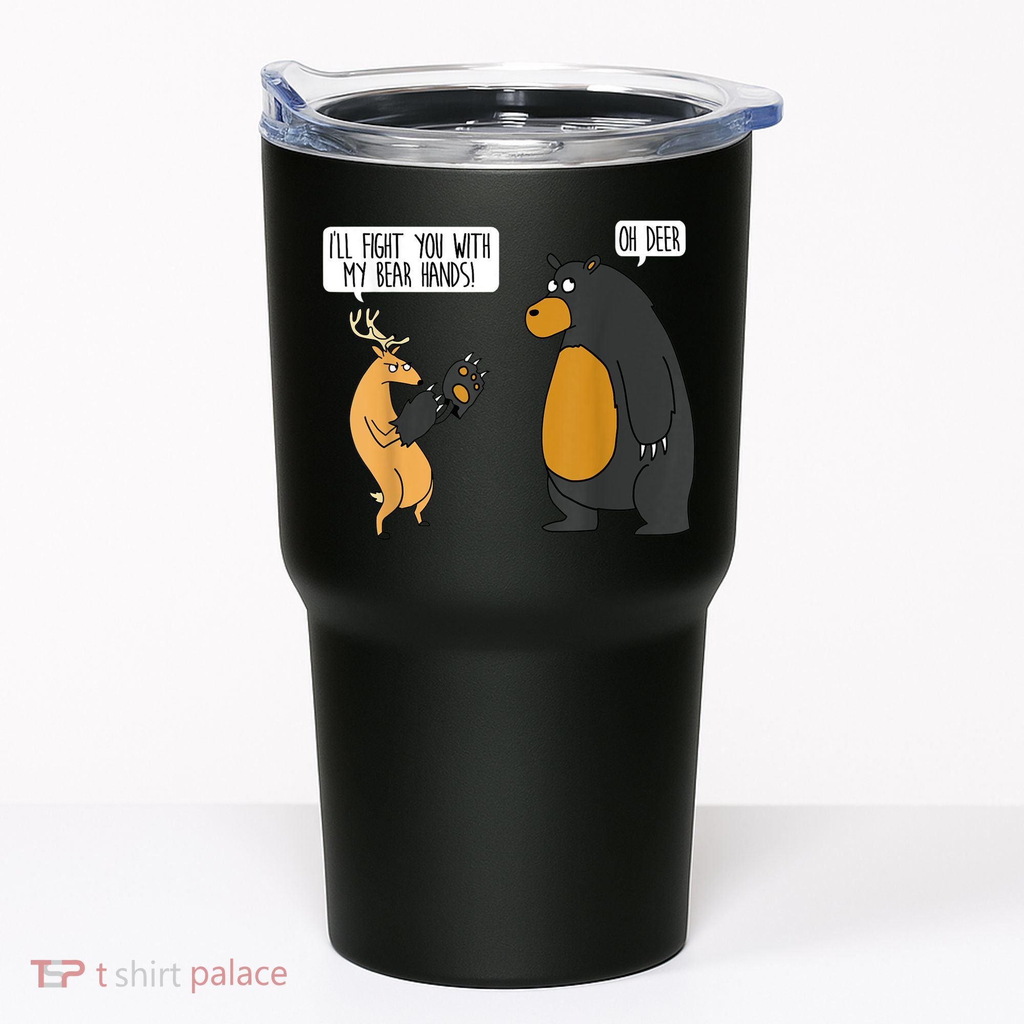 I'll Fight You With My Bear Hands Oh Deer Tee Funny Meme Tumbler