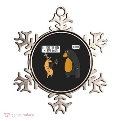I'll Fight You With My Bear Hands Oh Deer Tee Funny Meme Ornament
