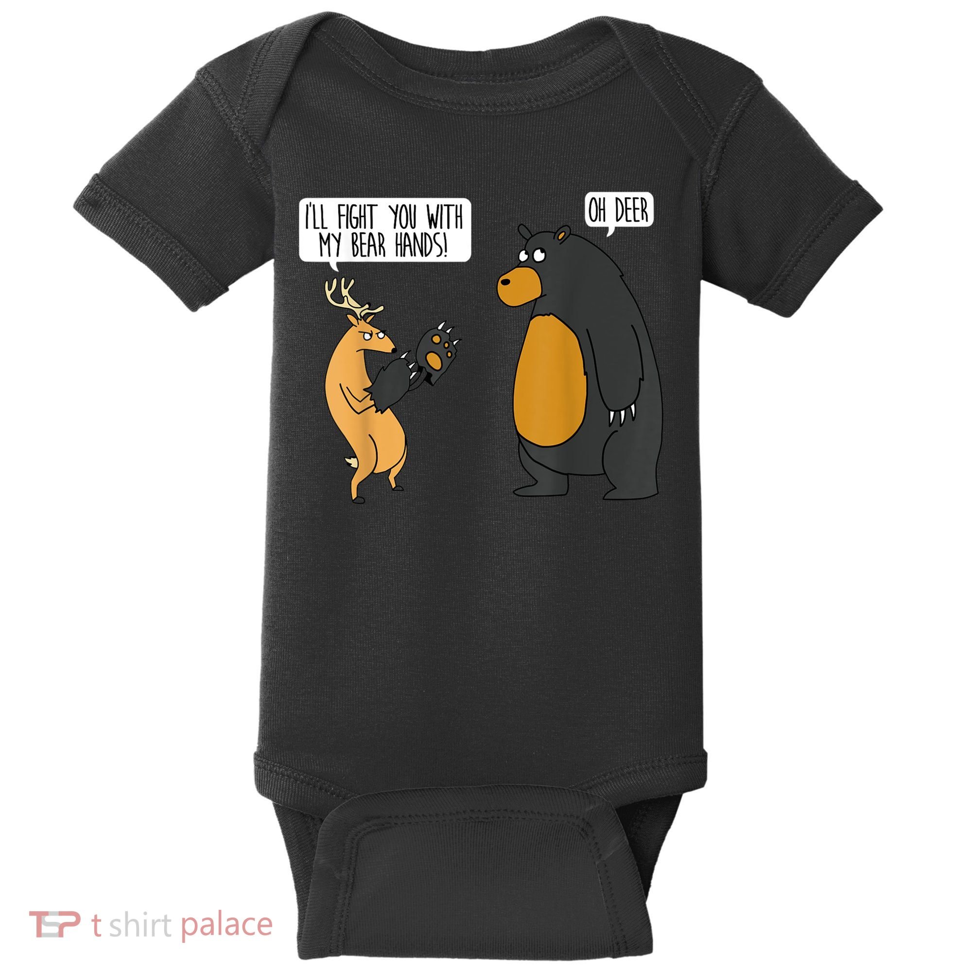 I'll Fight You With My Bear Hands Oh Deer Tee Funny Meme Baby Bodysuit