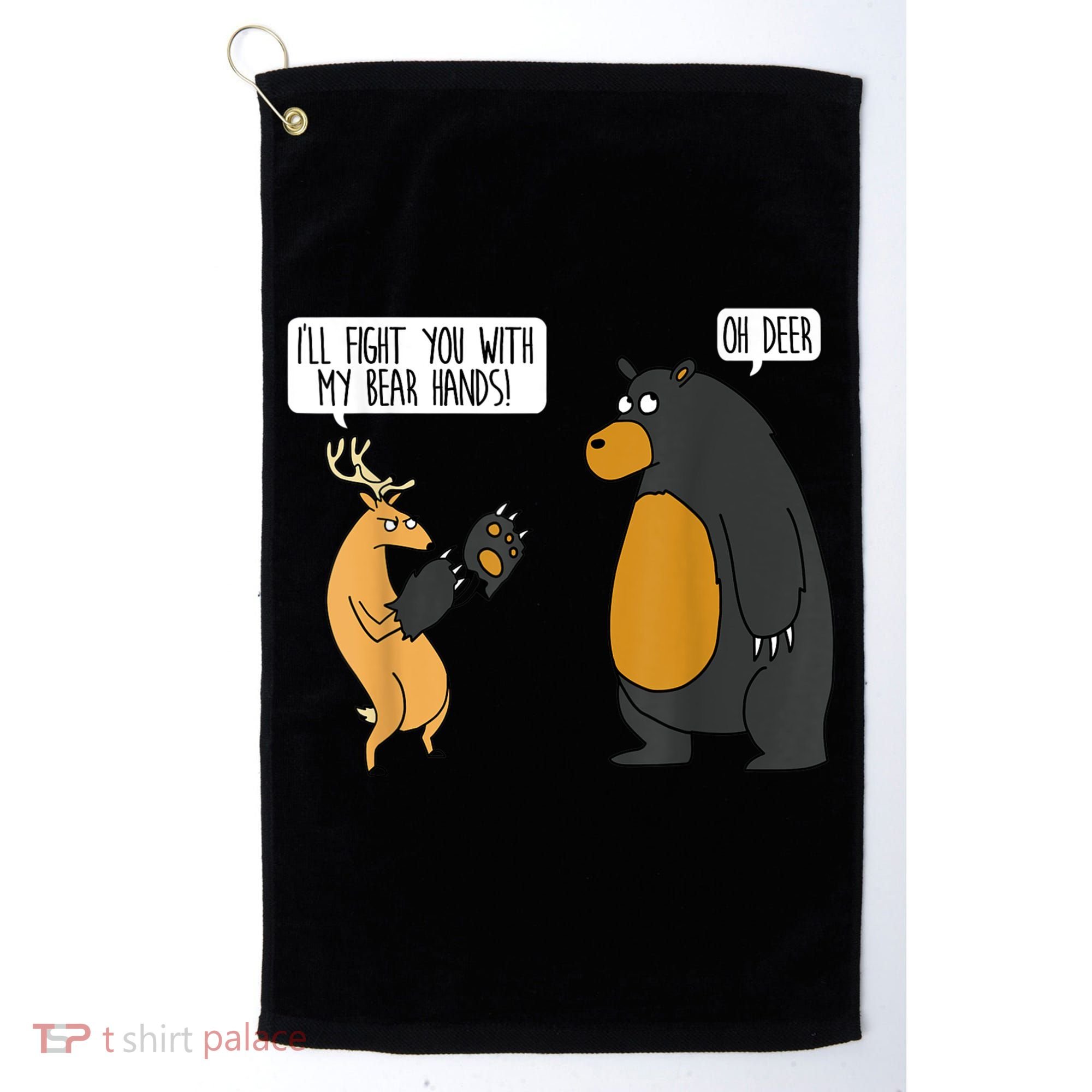 I'll Fight You With My Bear Hands Oh Deer Tee Funny Meme Golf Towel