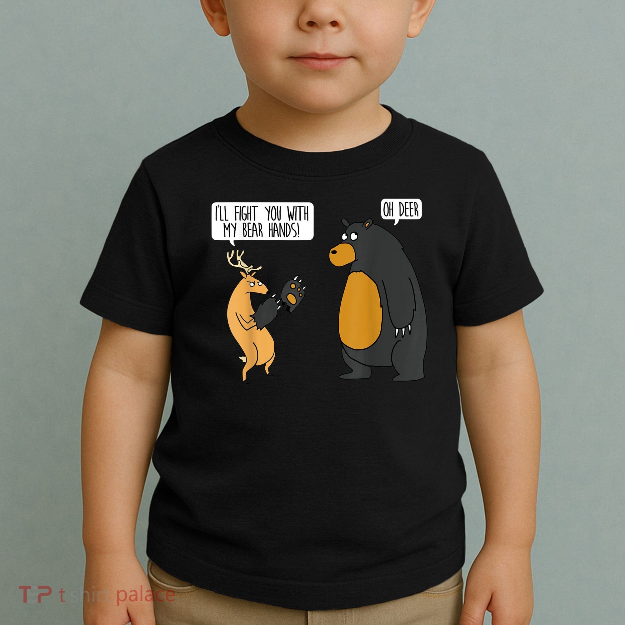 I'll Fight You With My Bear Hands Oh Deer Tee Funny Meme Toddler T-Shirt