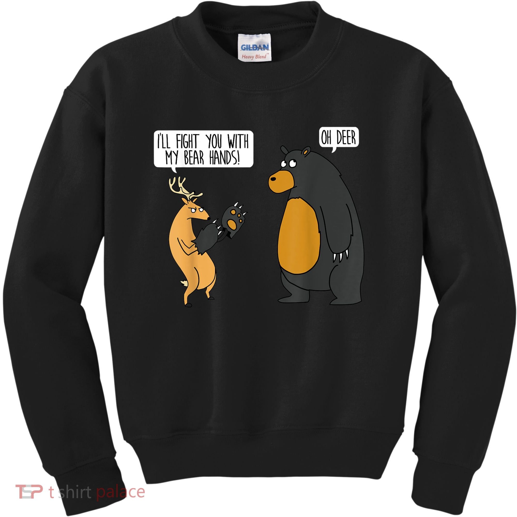 I'll Fight You With My Bear Hands Oh Deer Tee Funny Meme Kids Sweatshirt