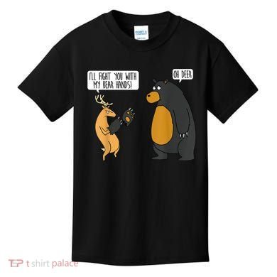I'll Fight You With My Bear Hands Oh Deer Tee Funny Meme Kids T-Shirt
