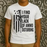 I Find Your Lack Of Ammo Disturbing Funny Gun Camo Guns T-Shirt thumb 3
