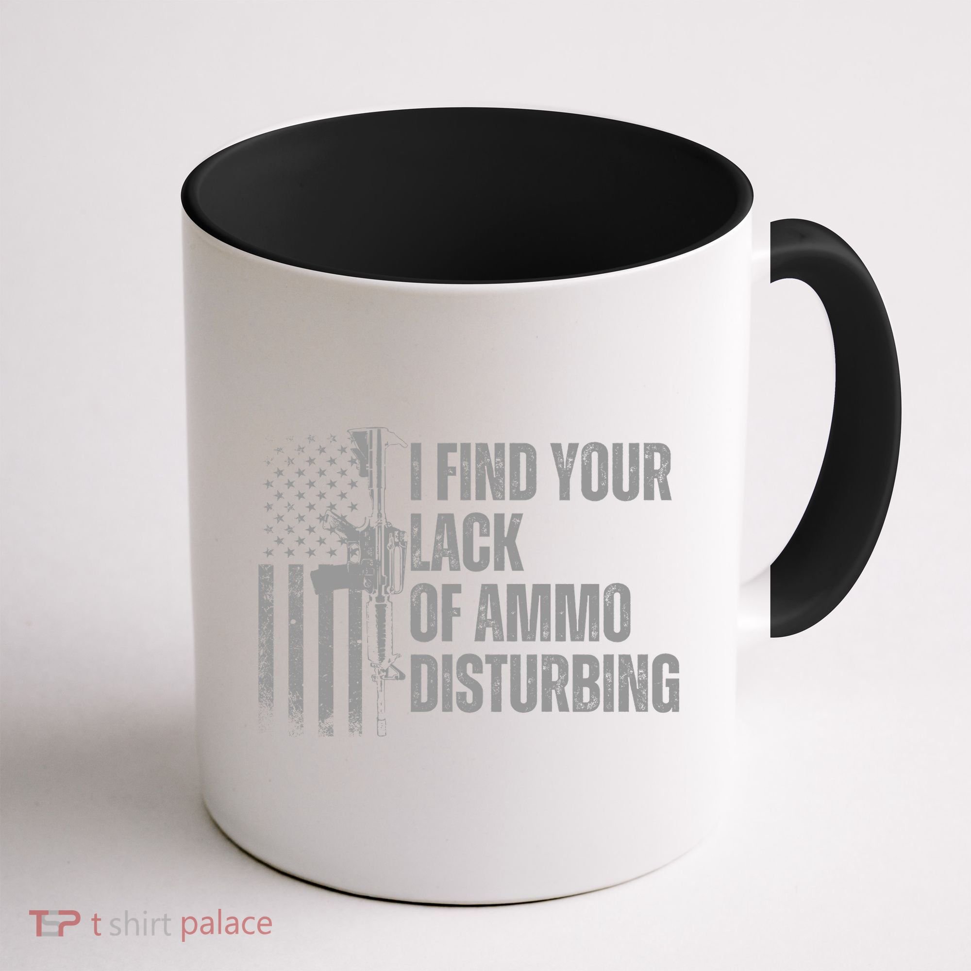 I Find Your Lack Of Ammo Disturbing Coffee Mug