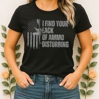 I Find Your Lack Of Ammo Disturbing Women's T-Shirt thumb 2