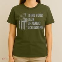 I Find Your Lack Of Ammo Disturbing T-Shirt thumb 4