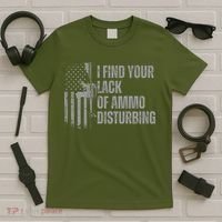 I Find Your Lack Of Ammo Disturbing T-Shirt thumb 5