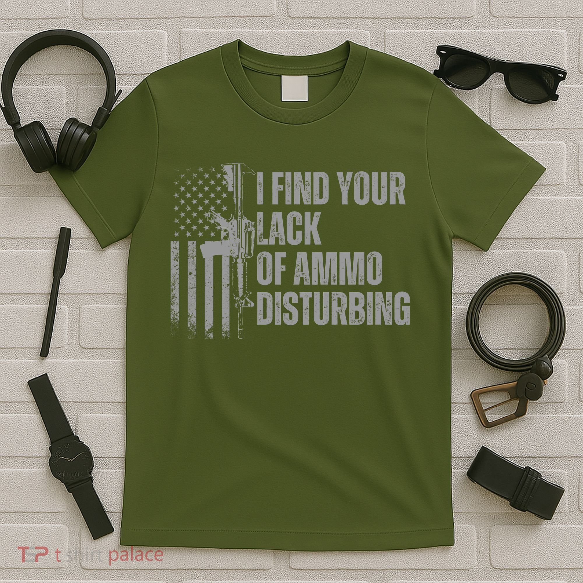 I Find Your Lack Of Ammo Disturbing T-Shirt