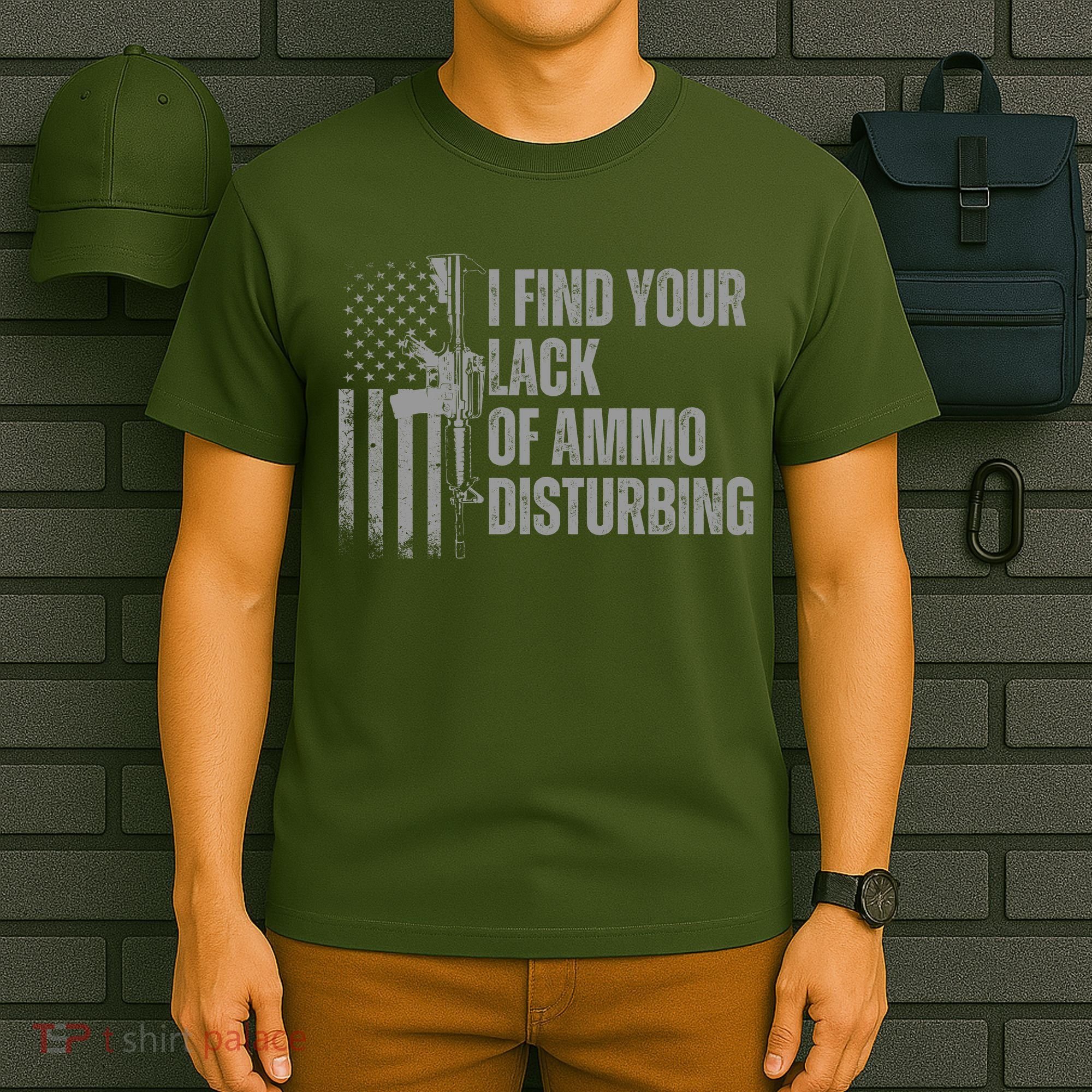I Find Your Lack Of Ammo Disturbing T-Shirt
