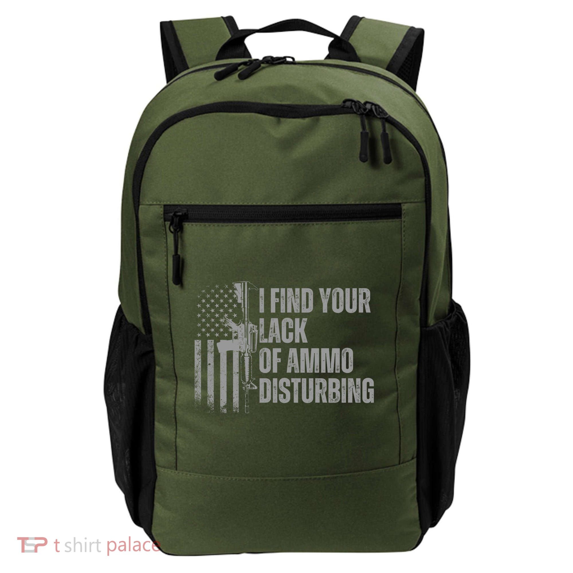 I Find Your Lack Of Ammo Disturbing Backpack