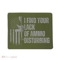 I Find Your Lack Of Ammo Disturbing Mousepad thumb 0