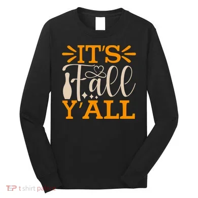 ItS Fall YAll Cut File Long Sleeve Shirt