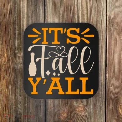 ItS Fall YAll Cut File Coaster