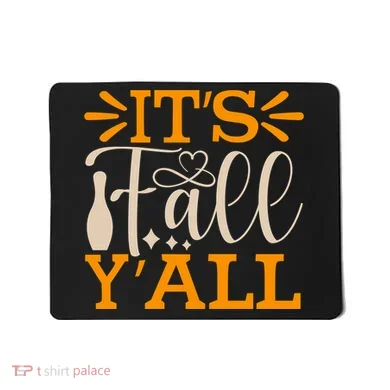ItS Fall YAll Cut File Mousepad