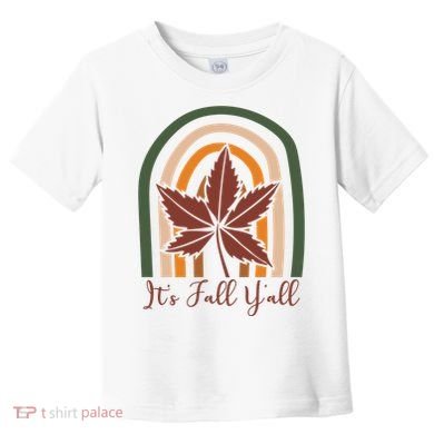 It's Fall Y'all Nature Rainbow Toddler T-Shirt