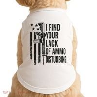 I Find Your Lack Of Ammo Disturbing Doggie Tank thumb 0
