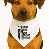 I Find Your Lack Of Ammo Disturbing USA-Made Doggie Bandana thumb 1