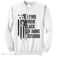 I Find Your Lack Of Ammo Disturbing Sweatshirt thumb 0