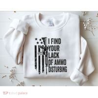 I Find Your Lack Of Ammo Disturbing Sweatshirt thumb 2