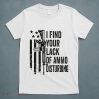I Find Your Lack Of Ammo Disturbing T-Shirt thumb 5
