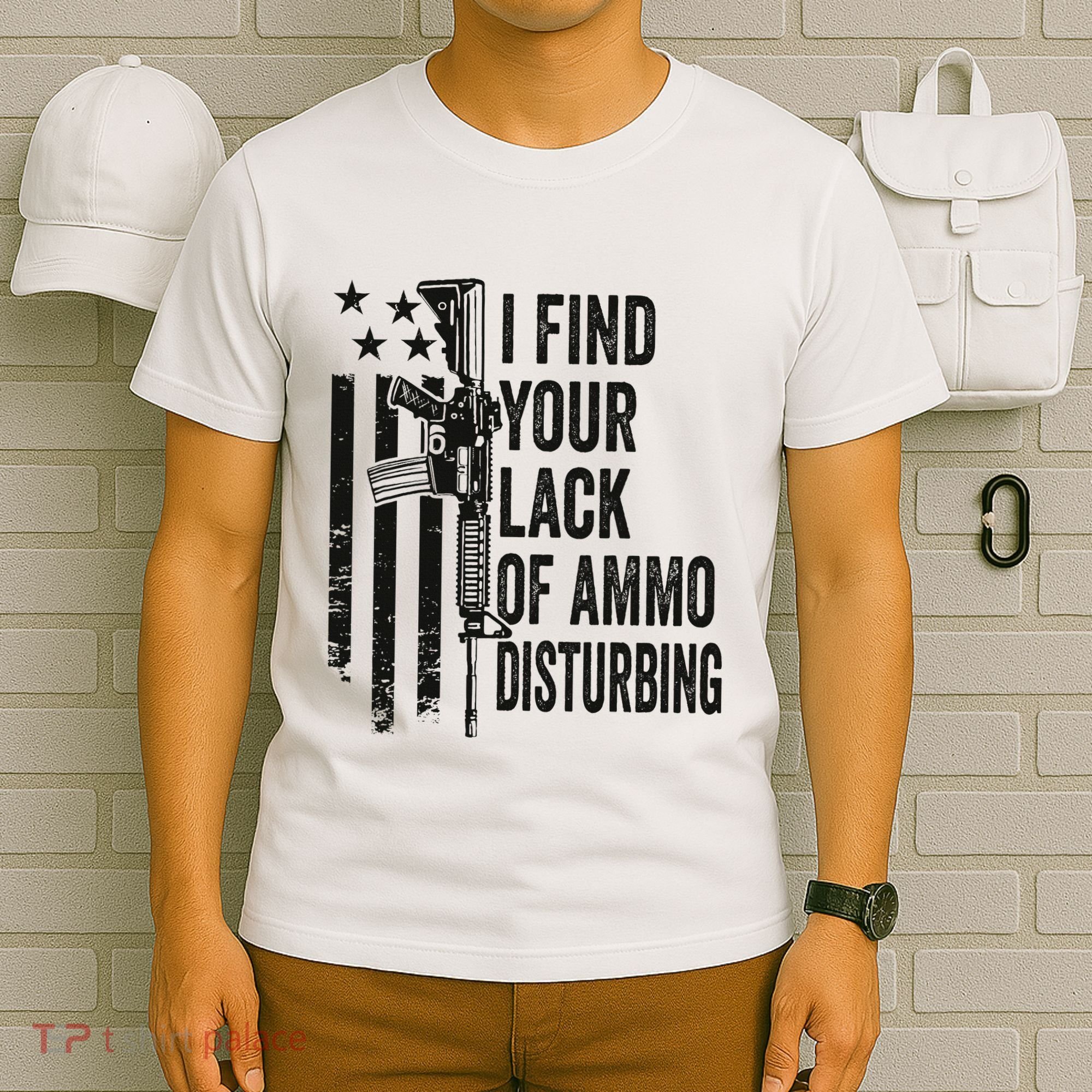I Find Your Lack Of Ammo Disturbing T-Shirt