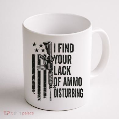 I Find Your Lack Of Ammo Disturbing Coffee Mug back