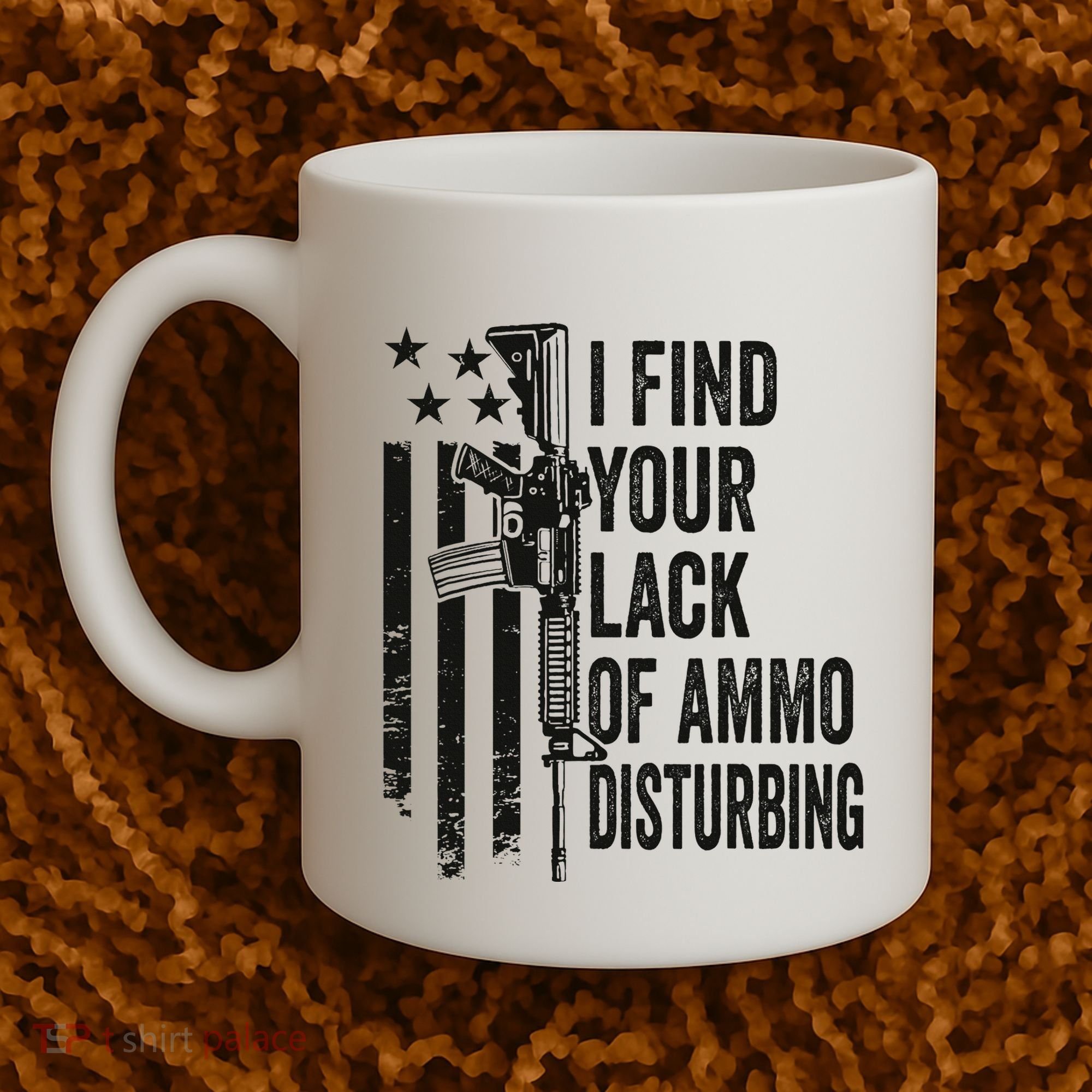I Find Your Lack Of Ammo Disturbing Coffee Mug