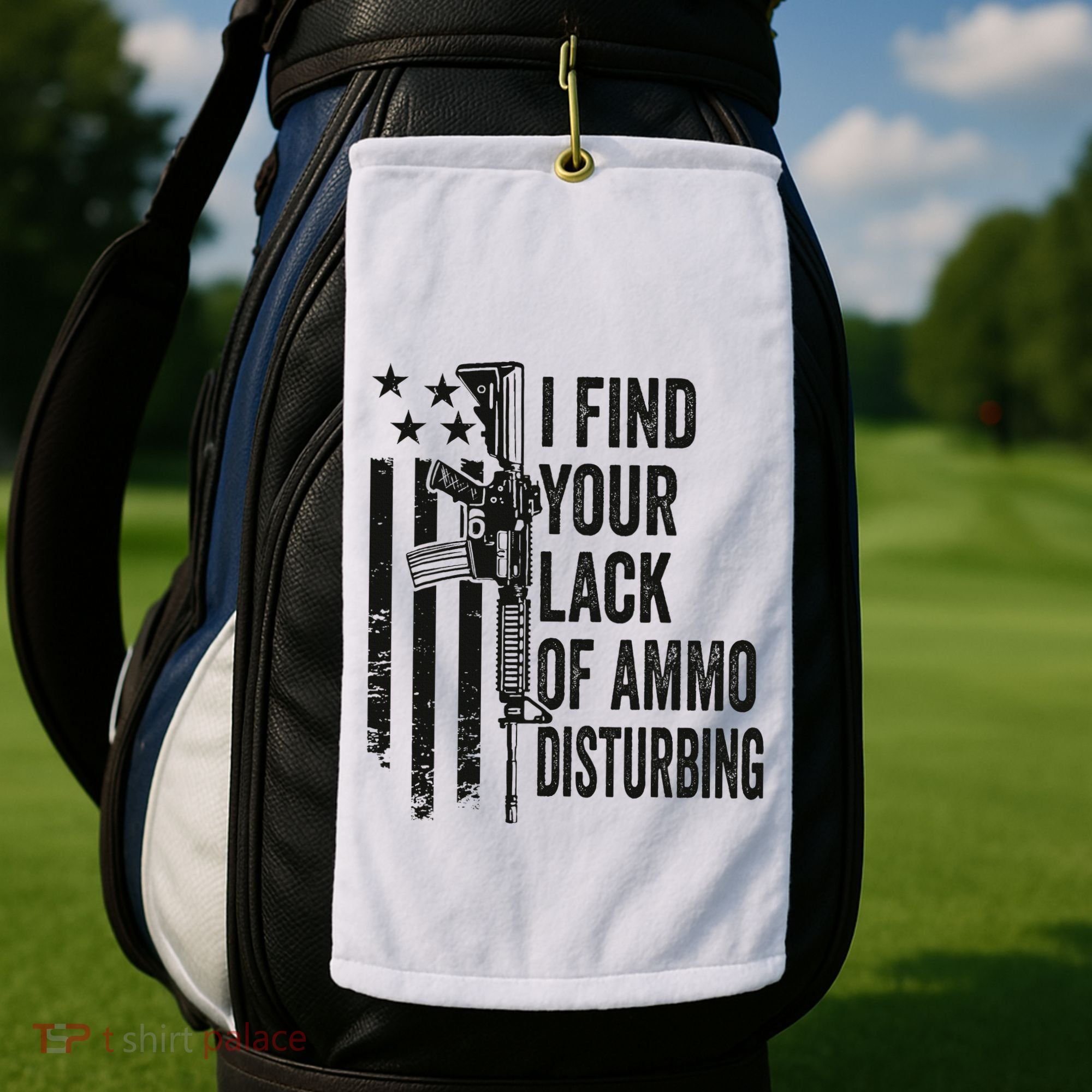 I Find Your Lack Of Ammo Disturbing Golf Towel