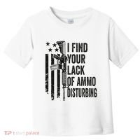 I Find Your Lack Of Ammo Disturbing Toddler T-Shirt thumb 0