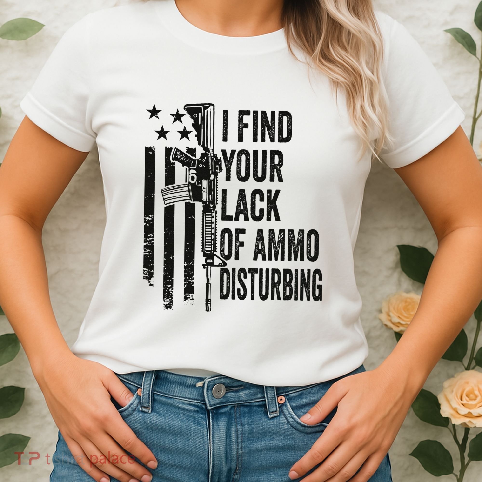 I Find Your Lack Of Ammo Disturbing Women's T-Shirt