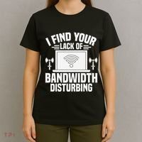 I Find Your Lack Of Bandwidth Disturbing. Network Admin T-Shirt thumb 4