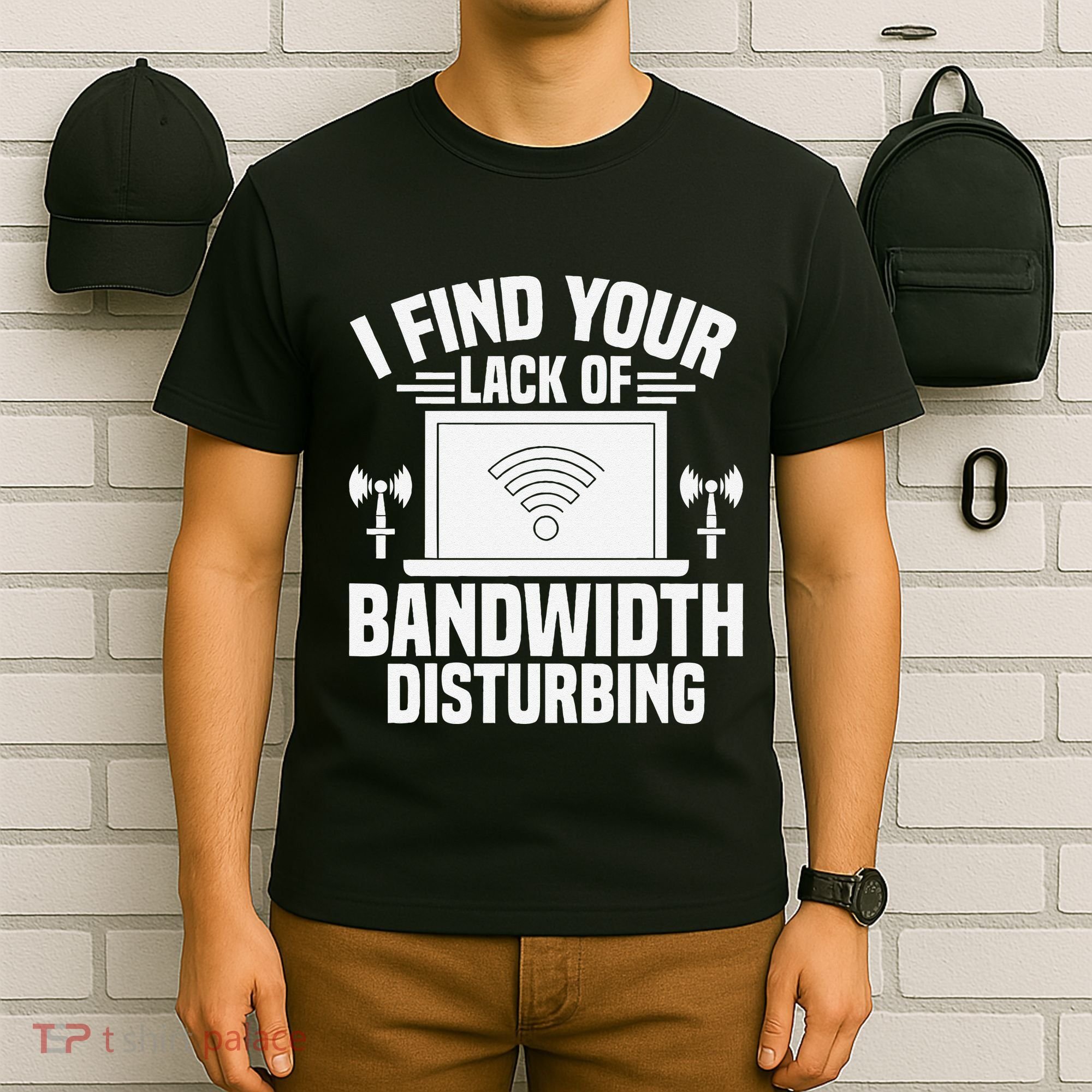 I Find Your Lack Of Bandwidth Disturbing. Network Admin T-Shirt