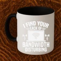 I Find Your Lack Of Bandwidth Disturbing. Network Admin Coffee Mug thumb 2