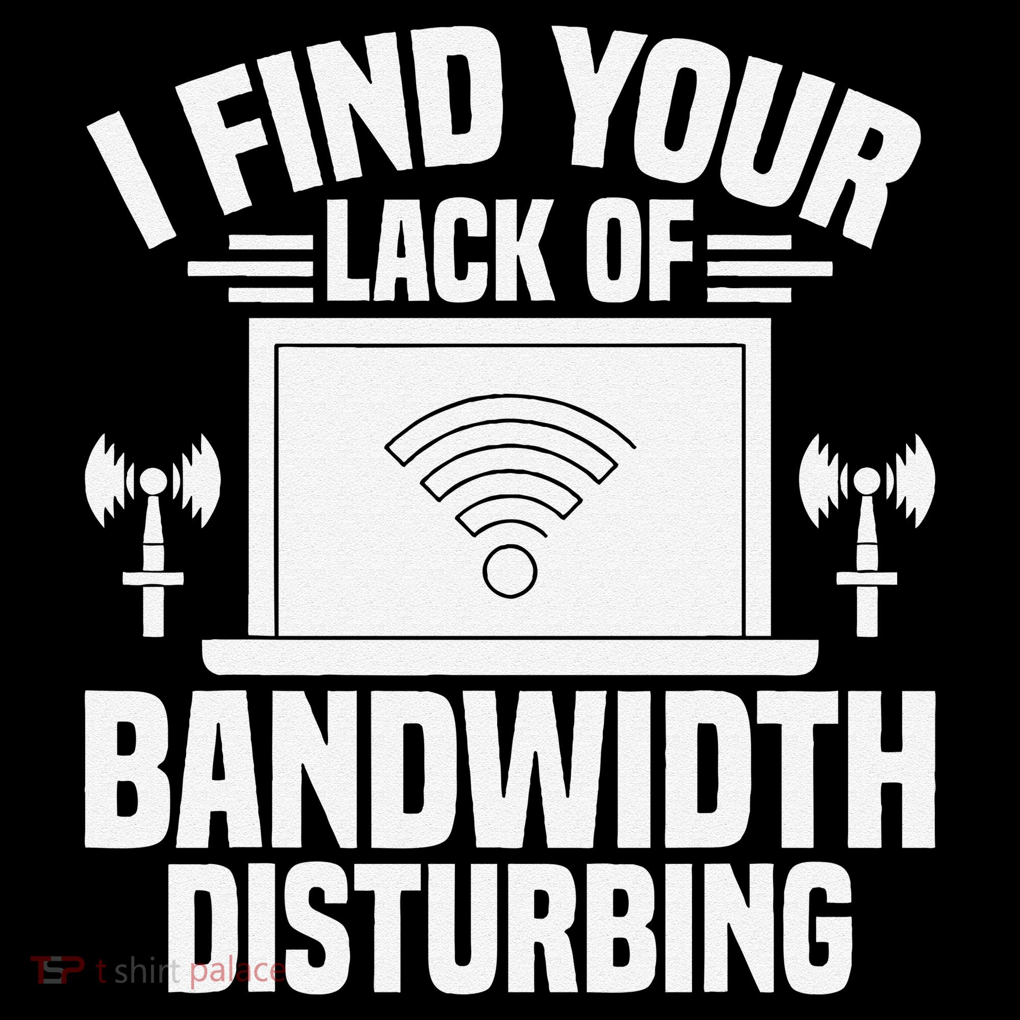 I Find Your Lack Of Bandwidth Disturbing. Network Admin Women's Hoodie