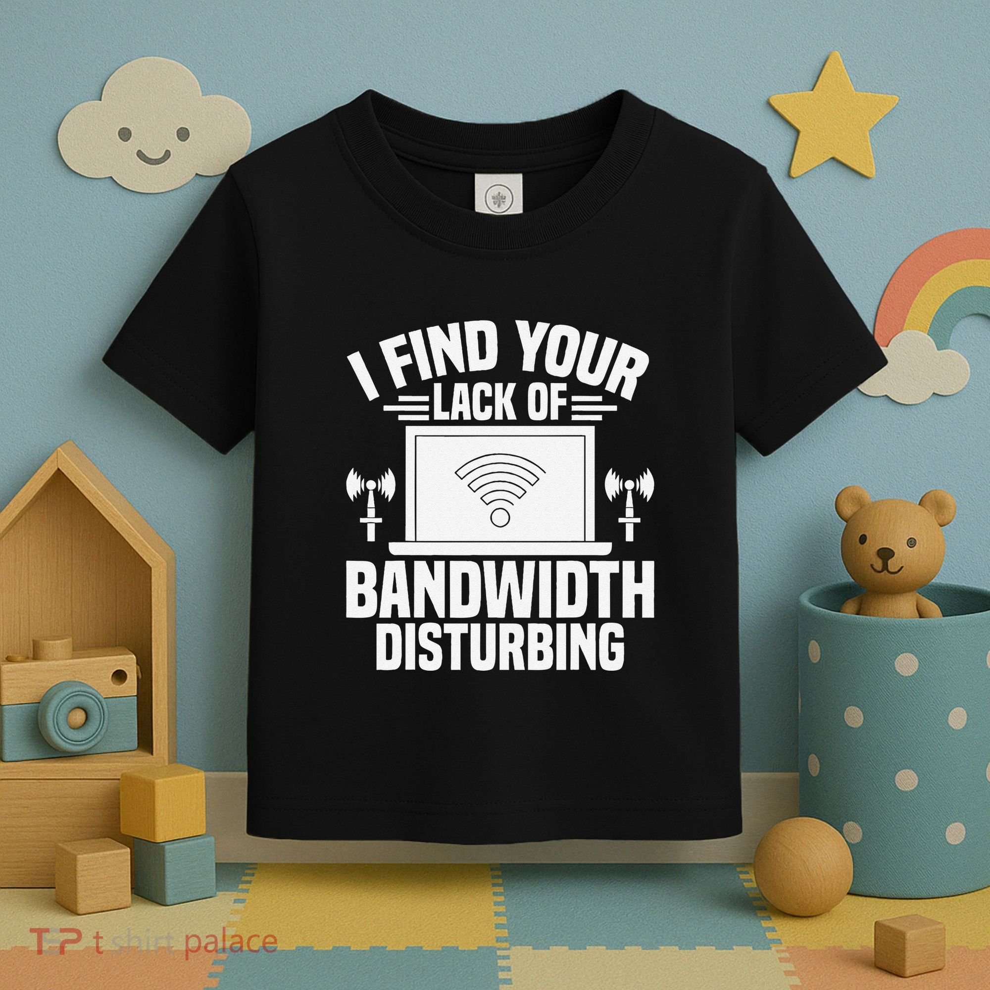 I Find Your Lack Of Bandwidth Disturbing. Network Admin Toddler T-Shirt