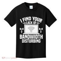 I Find Your Lack Of Bandwidth Disturbing. Network Admin Kids T-Shirt thumb 0